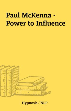 Paul McKenna – Power to Influence