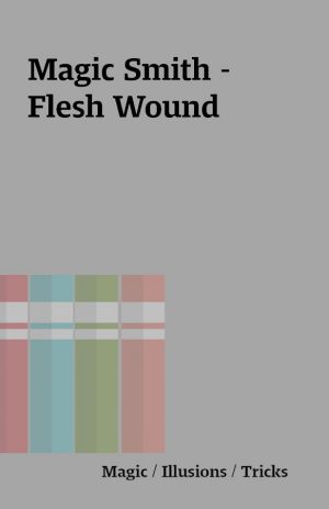 Magic Smith – Flesh Wound