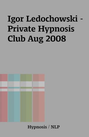 Igor Ledochowski – Private Hypnosis Club Aug 2008