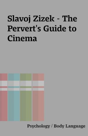 Slavoj Zizek – The Pervert’s Guide to Cinema