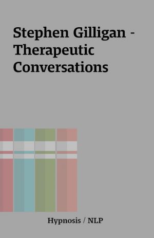 Stephen Gilligan – Therapeutic Conversations