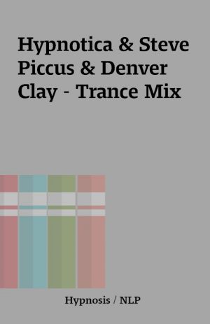 Hypnotica & Steve Piccus & Denver Clay – Trance Mix