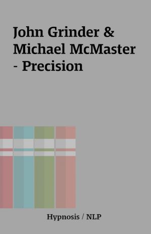 John Grinder & Michael McMaster – Precision