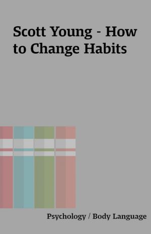 Scott Young – How to Change Habits