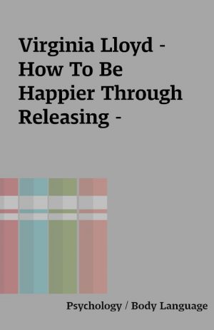 Virginia Lloyd – How To Be Happier Through Releasing –