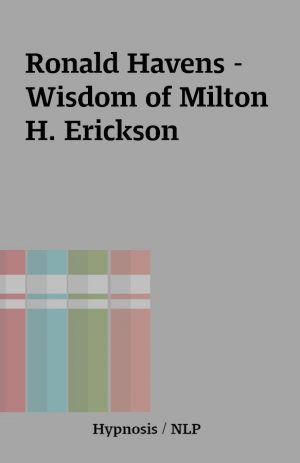 Ronald Havens – Wisdom of Milton H. Erickson