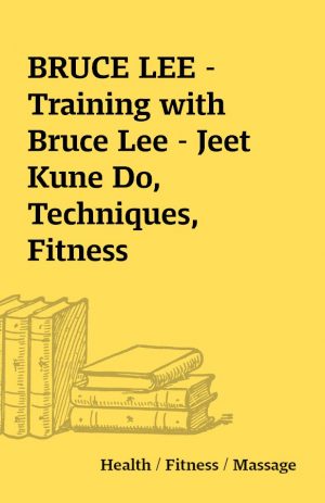 BRUCE LEE – Training with Bruce Lee – Jeet Kune Do, Techniques, Fitness