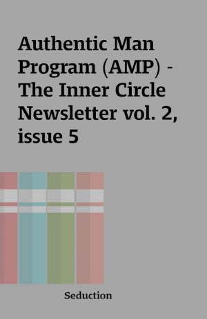 Authentic Man Program (AMP) – The Inner Circle Newsletter vol. 2, issue 5