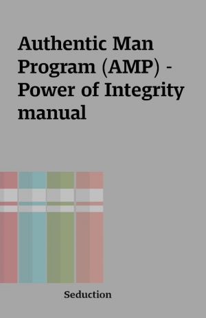 Authentic Man Program (AMP) – Power of Integrity manual