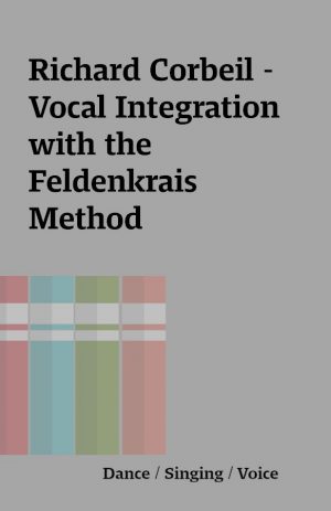 Richard Corbeil – Vocal Integration with the Feldenkrais Method