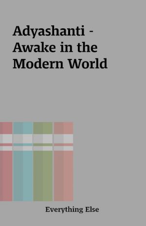 Adyashanti – Awake in the Modern World