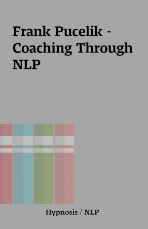 Frank Pucelik – Coaching Through NLP