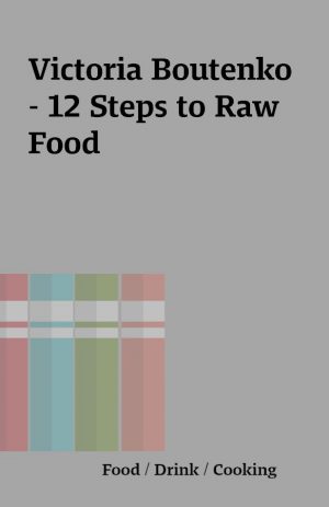 Victoria Boutenko – 12 Steps to Raw Food