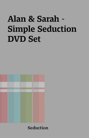 Alan & Sarah – Simple Seduction DVD Set