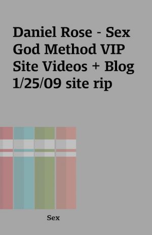 Daniel Rose – Sex God Method VIP Site Videos + Blog 1/25/09 site rip