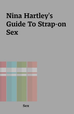 Nina Hartley’s Guide To Strap-on Sex