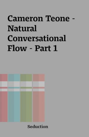 Cameron Teone – Natural Conversational Flow – Part 1