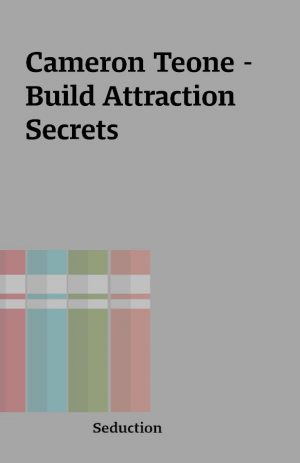 Cameron Teone – Build Attraction Secrets