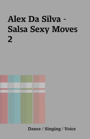 Alex Da Silva – Salsa Sexy Moves 2