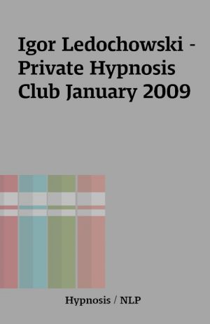 Igor Ledochowski – Private Hypnosis Club January 2009