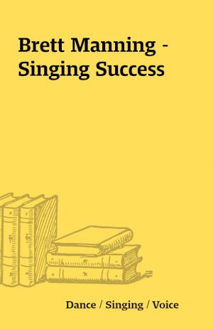 Brett Manning – Singing Success