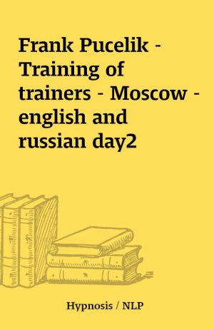 Frank Pucelik – Training of trainers – Moscow – english and russian day2