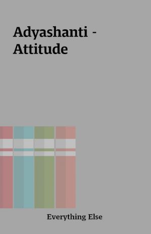 Adyashanti – Attitude