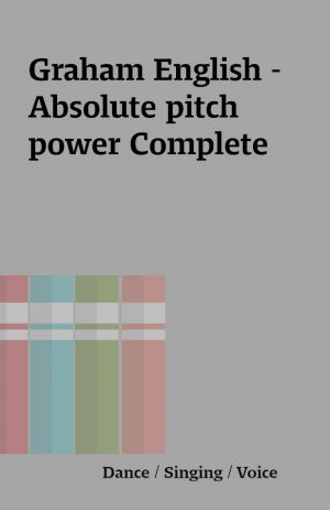 Graham English – Absolute pitch power Complete