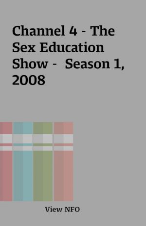 Channel 4 – The Sex Education Show –  Season 1, 2008