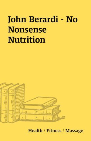 John Berardi – No Nonsense Nutrition