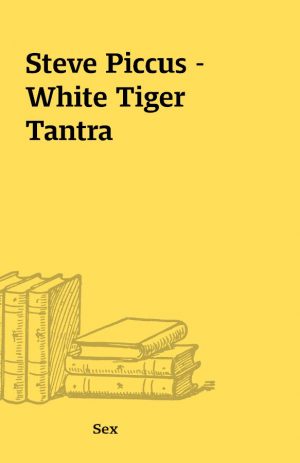 Steve Piccus – White Tiger Tantra