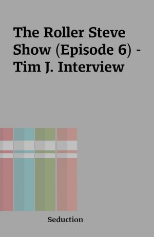 The Roller Steve Show (Episode 6) – Tim J. Interview