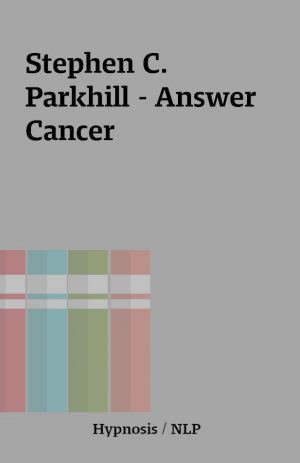 Stephen C. Parkhill – Answer Cancer