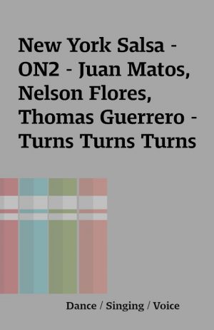 New York Salsa – ON2 – Juan Matos, Nelson Flores, Thomas Guerrero – Turns Turns Turns