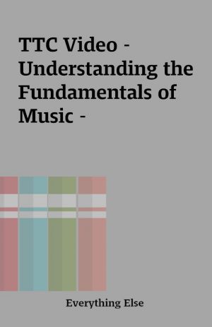 TTC Video – Understanding the Fundamentals of Music –