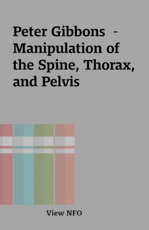 Peter Gibbons  – Manipulation of the Spine, Thorax, and Pelvis