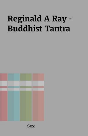 Reginald A Ray – Buddhist Tantra