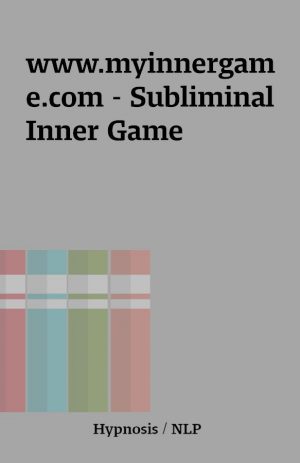 www.myinnergame.com – Subliminal Inner Game