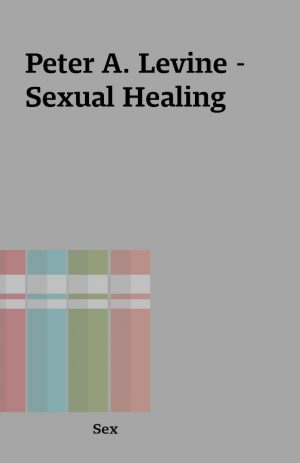 Peter A. Levine – Sexual Healing