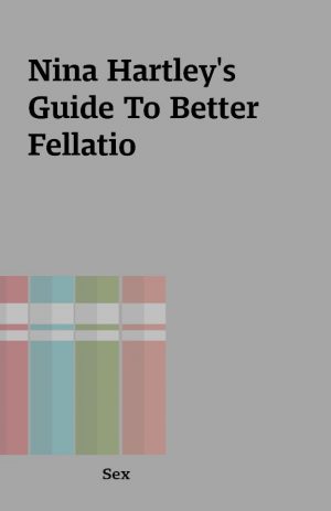 Nina Hartley’s Guide To Better Fellatio