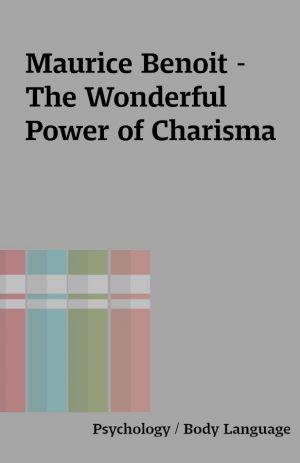 Maurice Benoit – The Wonderful Power of Charisma