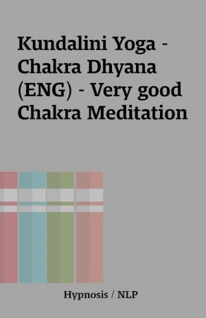 Kundalini Yoga – Chakra Dhyana (ENG) – Very good Chakra Meditation