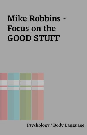 Mike Robbins – Focus on the GOOD STUFF