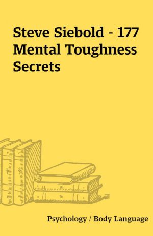 Steve Siebold – 177 Mental Toughness Secrets