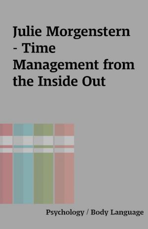 Julie Morgenstern – Time Management from the Inside Out