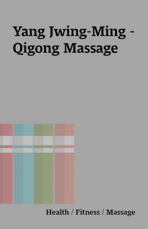 Yang Jwing-Ming – Qigong Massage