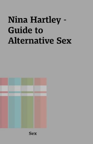 Nina Hartley – Guide to Alternative Sex