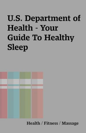 U.S. Department of Health – Your Guide To Healthy Sleep