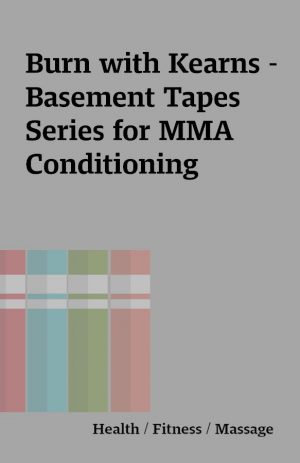 Burn with Kearns – Basement Tapes Series for MMA Conditioning