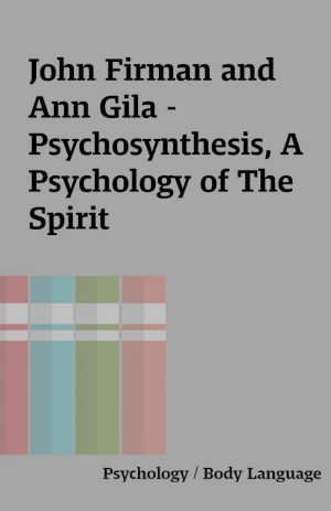 John Firman and Ann Gila – Psychosynthesis, A Psychology of The Spirit